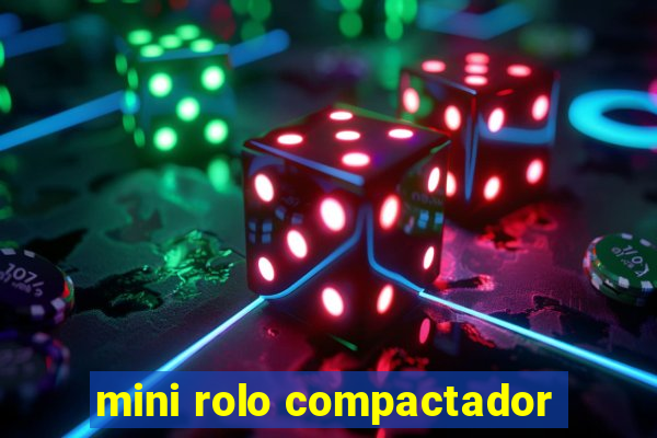 mini rolo compactador